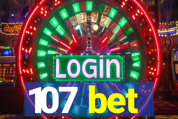 107 bet